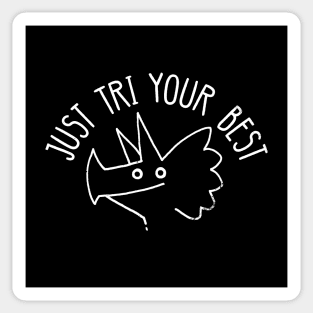 Dinosaur: Just Tri Your Best Sticker